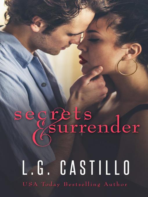 Title details for Secrets & Surrender by L.G. Castillo - Available